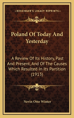 Poland Of Today And Yesterday: A Review Of Its ... 1165055422 Book Cover