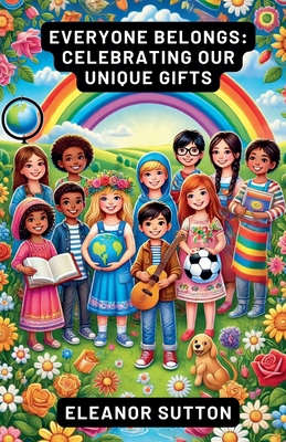 Everyone Belongs: Celebrating Our Unique Gifts            Book Cover