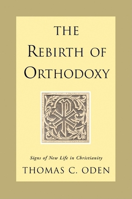 The Rebirth of Orthodoxy: Signs of New Life in ... 006009785X Book Cover