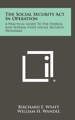 The Social Security ACT in Operation: A Practic... 1258412225 Book Cover