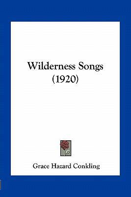 Wilderness Songs (1920) 1163932582 Book Cover