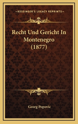 Recht Und Gericht In Montenegro (1877) [German] 1169027601 Book Cover