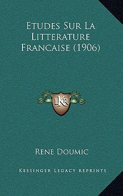 Etudes Sur La Litterature Francaise (1906) [French] 1166854868 Book Cover