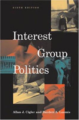 Interest Group Politics 1568026749 Book Cover