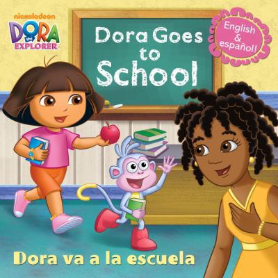 Dora Goes to School/Dora Va a la Escuela 0385374968 Book Cover