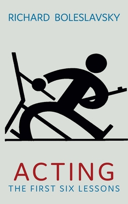 Acting: The First Six Lessons 1684225175 Book Cover