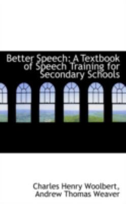 Better Speech: A Textbook of Speech Training fo... 0559566247 Book Cover