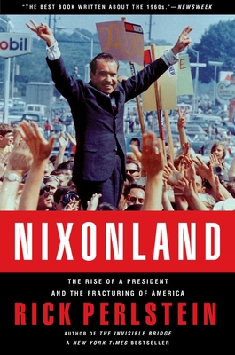 Nixonland: The Rise of a President and the Frac... 074324303X Book Cover