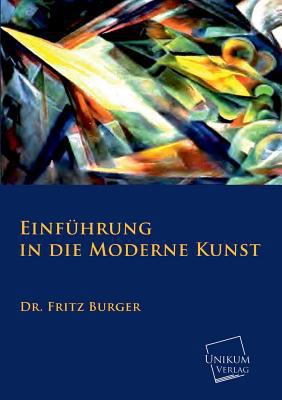 Einfuhrung in Die Moderne Kunst [German] 3845725850 Book Cover