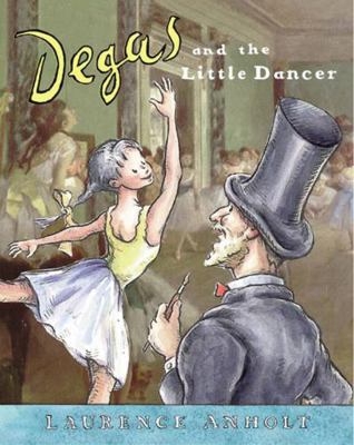 Degas and the Little Dancer: A Story about Edga... 071122157X Book Cover