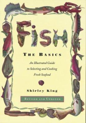 Fish: The Basics: An Illustratied Guide to Sele... 1881527964 Book Cover