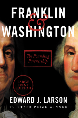 Franklin & Washington: The Founding Partnership [Large Print] 0062978837 Book Cover