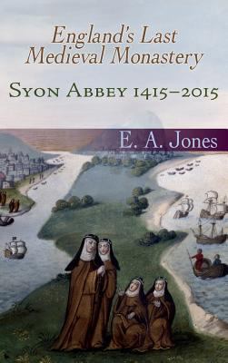 Syon Abbey 1415-2015. England's Last Medieval M... 1781820368 Book Cover