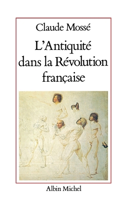L'Antiquité dans la Révolution française (Frenc... [French] 2226395016 Book Cover