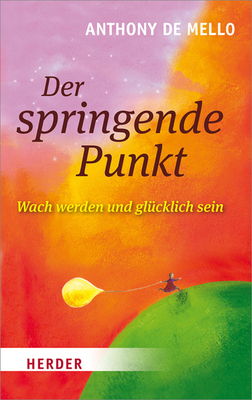 Der Springende Punkt: Wach Werden Und Glucklich... 3451062518 Book Cover