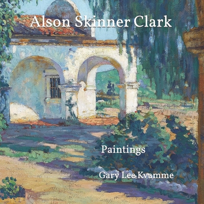 Alson Skinner Clark: Paintings B0CH2PP9SV Book Cover