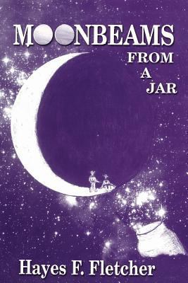 Moonbeams From A Jar 1482084619 Book Cover