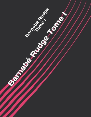 Barnab? Rudge Tome I [French]            Book Cover
