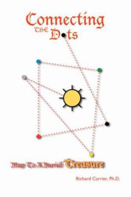 Connecting the Dots: Map to a Buried Treasure 1412097622 Book Cover