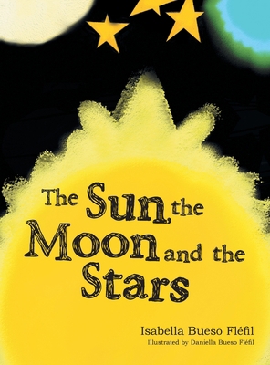 The Sun, the Moon and the Stars 166421478X Book Cover