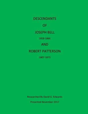 Descendants of Joseph Bell and Robert Patterson 1981265589 Book Cover