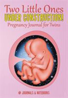 Two Little Ones Under Construction! Pregnancy J... 1683267532 Book Cover