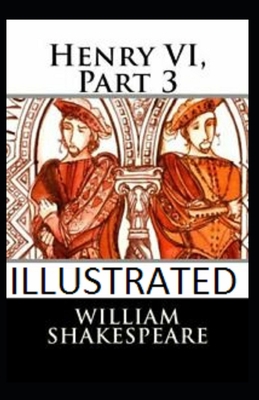 Paperback Henry VI, Part 3 Illustrated Book