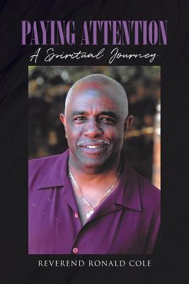 Paying Attention: A Spiritual Journey 1645158713 Book Cover