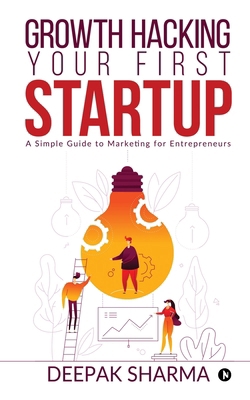 Growth Hacking Your First Startup: A Simple Gui... 1646507711 Book Cover