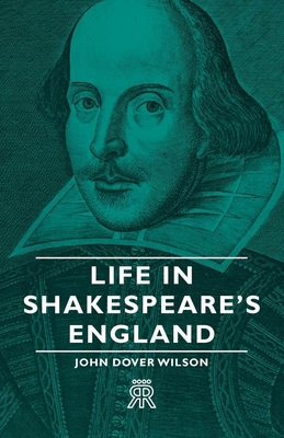 Life in Shakespeare's England 1406703397 Book Cover