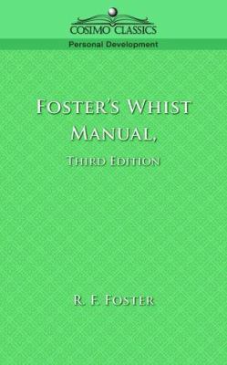 Foster's Whist Manual, Third Edition 1596050578 Book Cover