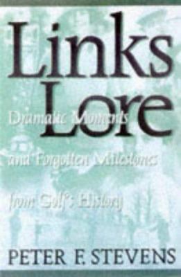 Links Lore: True Stories Hist Golf 1574881841 Book Cover