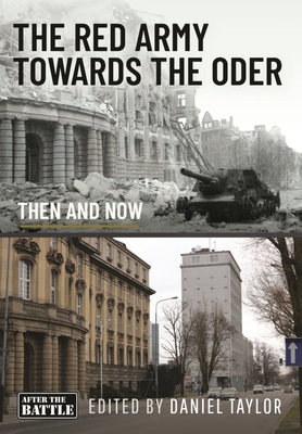 The Red Army Towards the Oder: Then and Now 1399059033 Book Cover