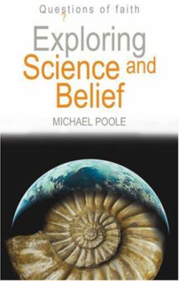 Exploring Science and Belief (Questions of Faith) 1598562258 Book Cover