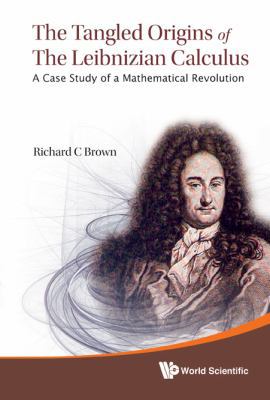 Tangled Origins of the Leibnizian Calculus, The... 9814390798 Book Cover