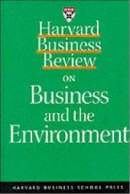 Harvard Business Review on Business and the Env... 1578512336 Book Cover