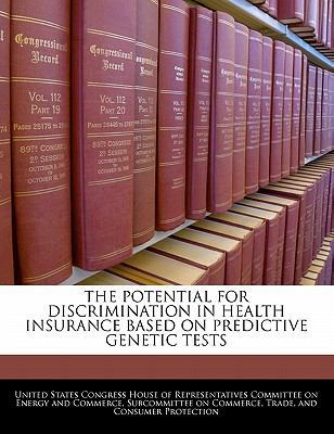 The Potential for Discrimination in Health Insu... 1240466021 Book Cover