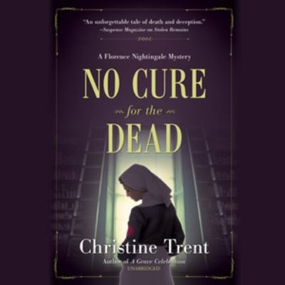 No Cure for the Dead: A Florence Nightingale My... 1982619236 Book Cover