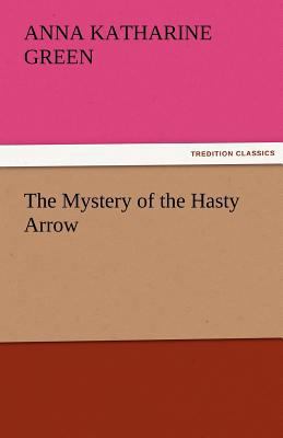 The Mystery of the Hasty Arrow 3842485077 Book Cover