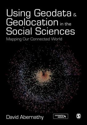 Using Geodata and Geolocation in the Social Sci... 1473908183 Book Cover