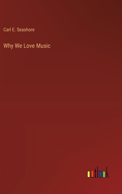 Why We Love Music 3368921916 Book Cover