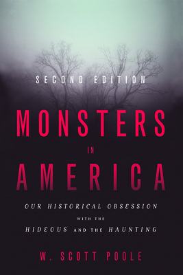 Monsters in America: Our Historical Obsession w... 1481308823 Book Cover