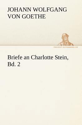 Briefe an Charlotte Stein, Bd. 2 [German] 3842421575 Book Cover