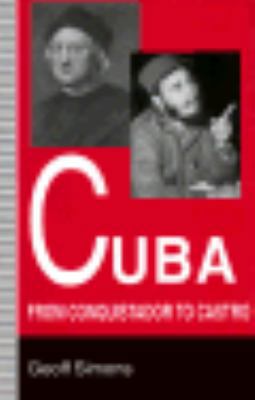 Cuba: From Conquistador to Castro 0312128223 Book Cover