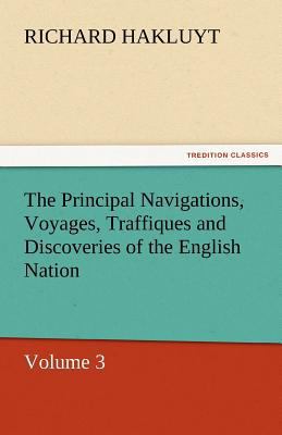 The Principal Navigations, Voyages, Traffiques ... 3842430264 Book Cover