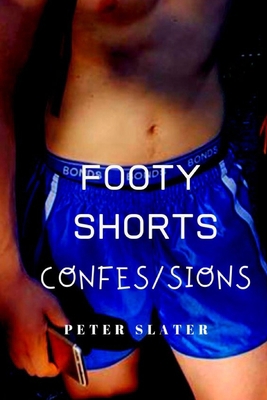 Footy Shorts Confessions 0359900119 Book Cover