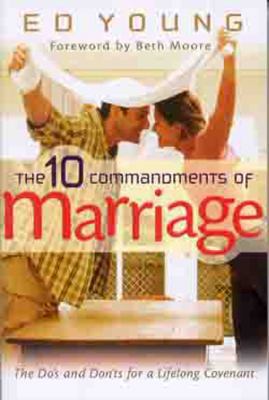 The 10 Commandments of Marriage: The Do's and D... 0802431453 Book Cover