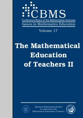 The Mathematical Education of Teachers II (Cbms... 0821869264 Book Cover