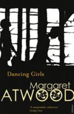 Dancing Girls: And Other Stories 0099741113 Book Cover