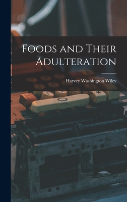 Foods and Their Adulteration 1017369860 Book Cover